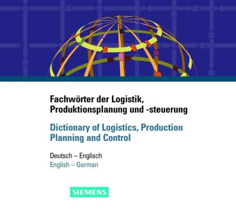 Fachworter der Logistik, Produktionsplanung und -steuerung Dictionary of Logistics, Production Planning and Control: Deutsch-Englich. Englisch-Deutsch: CD-Rom Deutsch - Englisch English - German