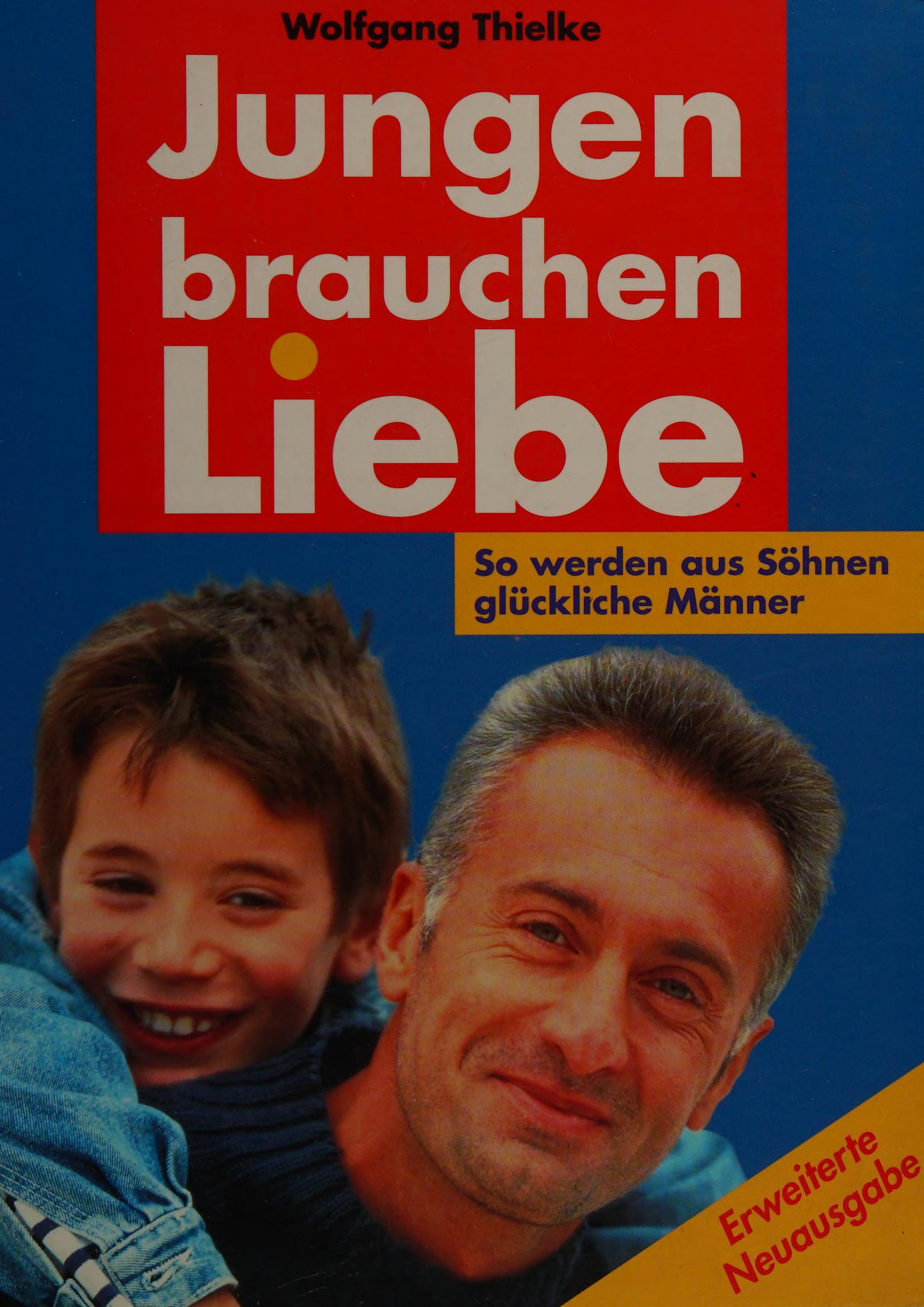 Jungen Brauchen Liebe by Wolfgang Thielke