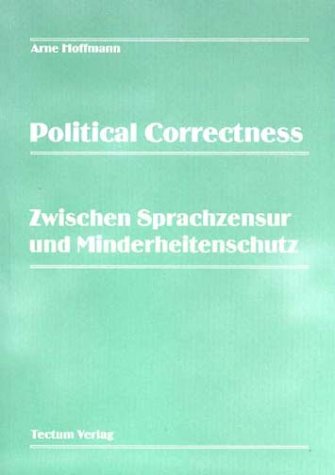 Political Correctness. Zwischen Sprachzensur und Minderheitenschutz