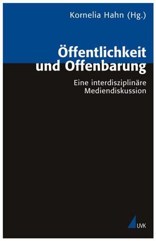 Öffentlichkeit Und Offenbarung: Eine Interdisziplinäre Mediendiskussion