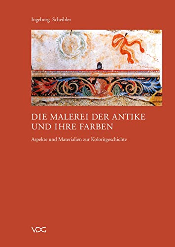 Die Malerei Der Antike Und Ihre Farben