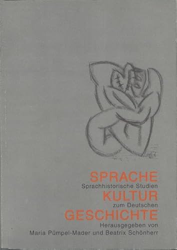 Sprache - Kultur - Geschichte. Sprachhistorische Studien zum Deutschen: Hans Moser zum 60. Geburtstag