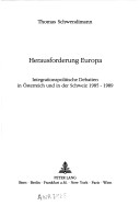 Herausforderung Europa: Integrationspolitische Debatten In Österreich Und In Der Schweiz, 1985-1989
