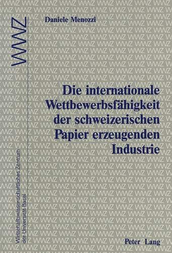 Die internationale Wettbewerbsfahigkeit der schweizerischen Papier erzeugenden Industrie