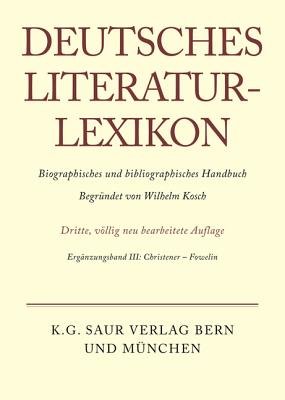 Deutsches Literatur-Lexikon, Ergänzungsband III, Christener - Fowelin