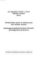 Offentliches Bauen in Mittelalter und fruher Neuzeit: Abrechnungen als Quellen fur die Finanz-, Wirtschafts- und Sozialgeschichte