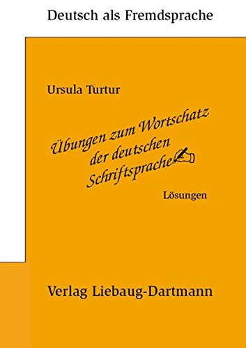 Übungen Zum Wortschatz Der Deutschen Schriftsprache. Lösungsbuch