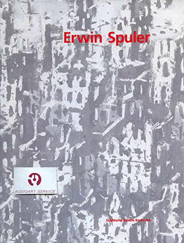 Erwin Spuler: Maler, Zeichner, Graphiker, Plastiker, Photograph, Filmemacher