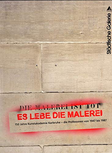 Die Malerei ist tot, es lebe die Malerei