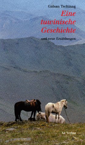 Eine tuwinische Geschichte und neue Erzahlungen