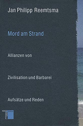 Mord am Strand. Allianzen von Zivilisation und Barbarei