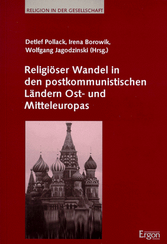 Religioser Wandel in den postkommunistischen Landern Ost- und Mitteleuropas