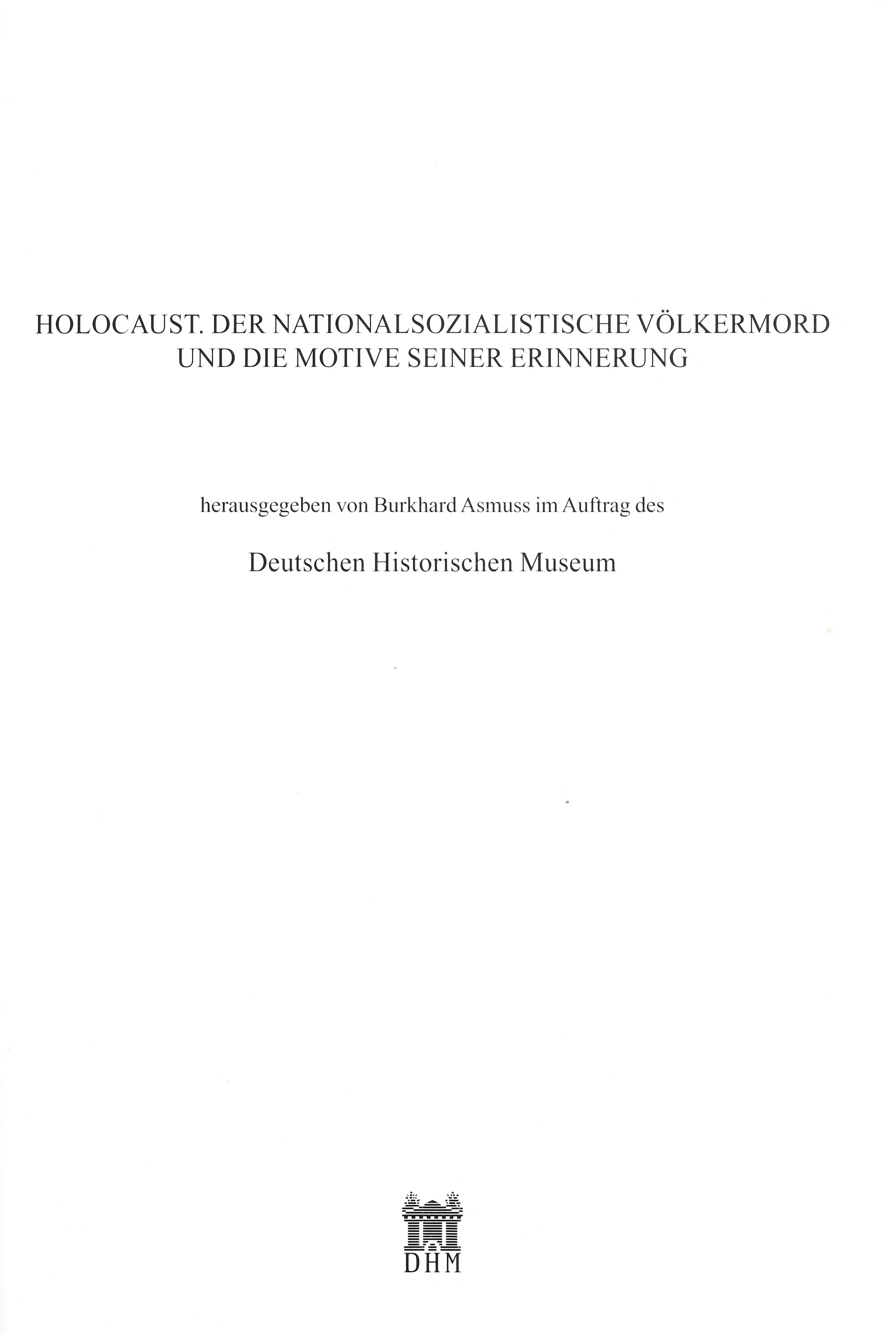 Holocaust: Der Nationalsozialistische Volkermord Und Die Motive Seiner Erinnerung