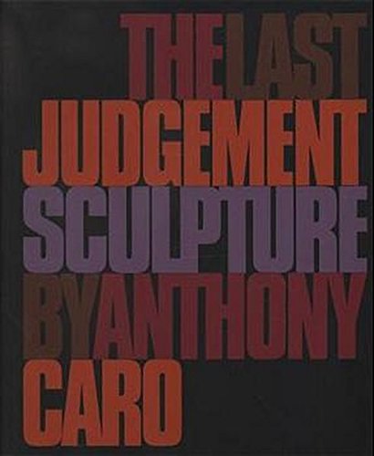 Anthony Caro the Last Judgement