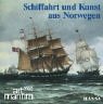 Schiffahrt und Kunst aus Norwegen.