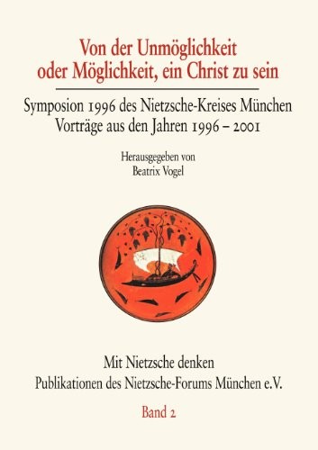 Von Der Unmöglichkeit Oder Möglichkeit, Ein Christ Zu Sein (Mit Nietzsche Denken) (German Edition)