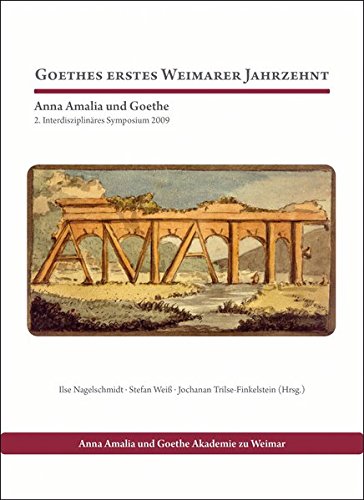 Goethes erstes Weimarer Jahrzehnt