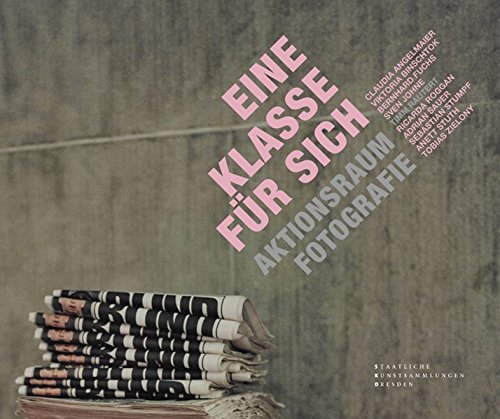 Eine Klasse Fur Sich Aktionsraum Fotografie English and German Edition