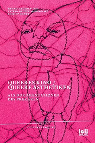 Queeres Kino queere Asthetiken als Dokumentationen des Prekaren