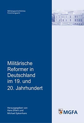 Militärische Reformer in Deutschland Im 19. Und 20. Jahrhundert