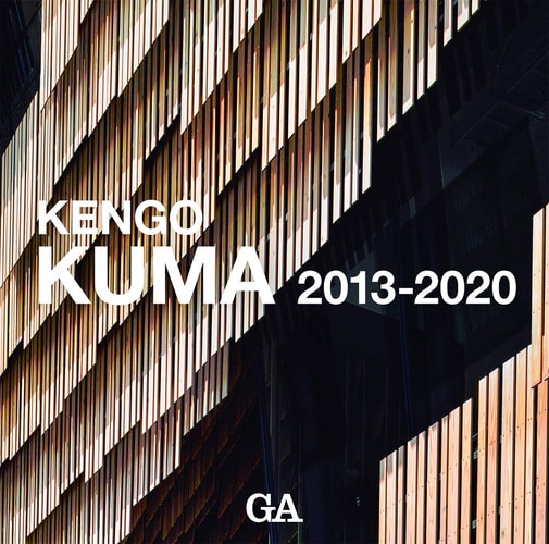 Kengo Kuma 2013-2020