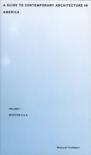 Guide To Contemporary Architecture In America; Volume 1 The West