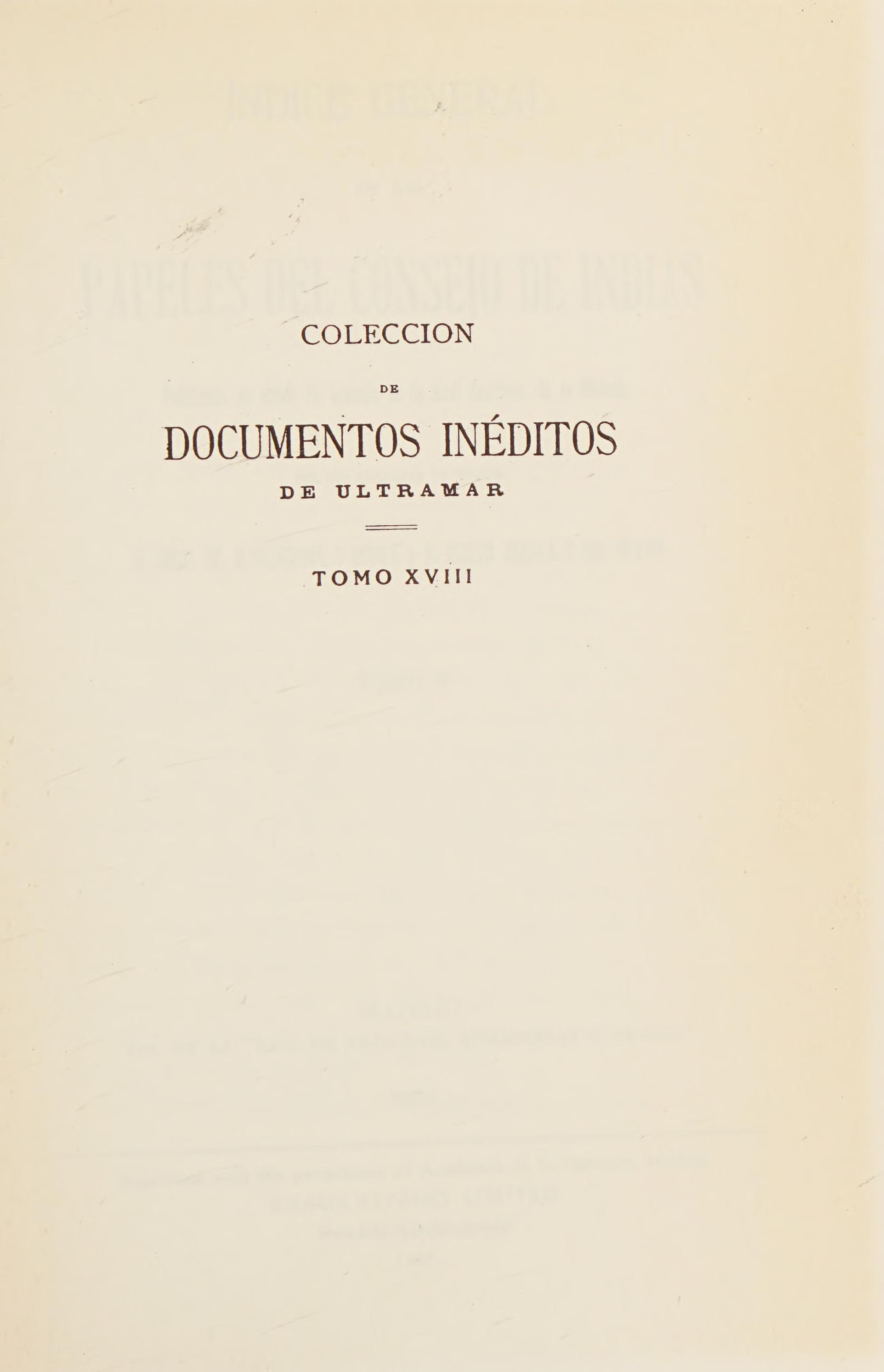 Coleccion de Documentos Ineditos Relativos Al Descubrimiento Conquista y Organizacion de Las Antiguas Posesiones Espanolas de Ultramar Serie 2