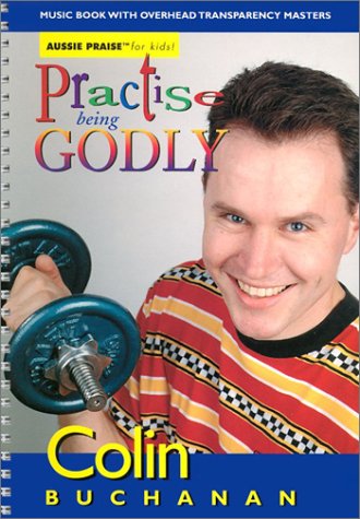 Practice Being Godly Aussie Praise for Kids Songbooks