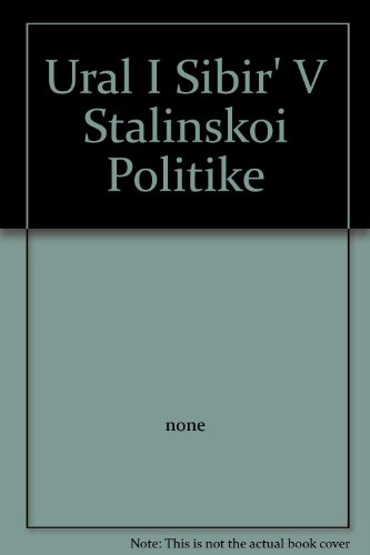 Ural I Sibirʹ V Stalinskoĭ Politike