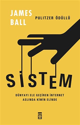 Sistem; Dünyayi Ele Geciren Internet Aslinda Kimin Elinde