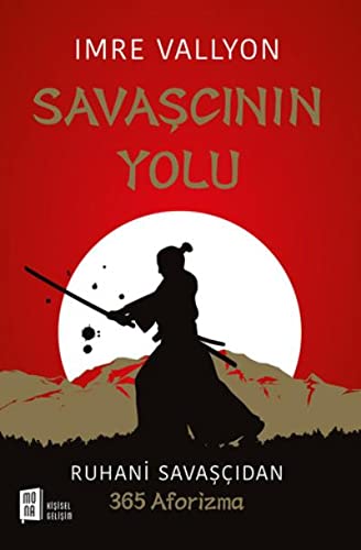 Savascinin Yolu; Ruhani Savascidan 365 Aforizma
