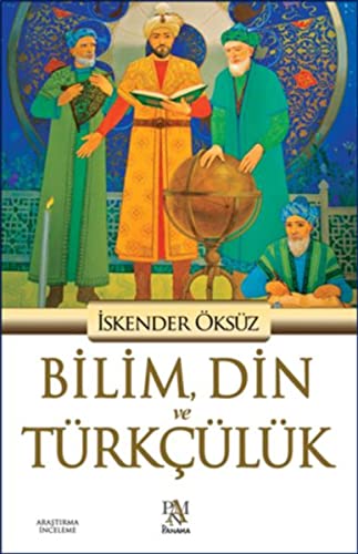 Bilim, Din Ve Türkcülük