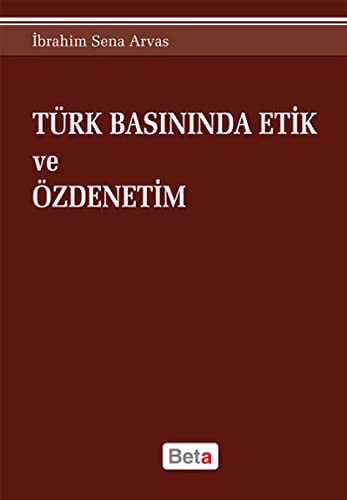 Türk Basininda Etik Ve Özdenetim