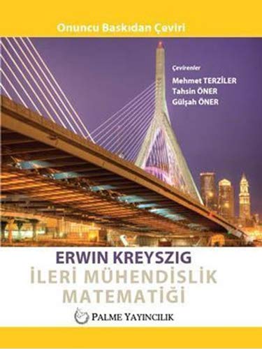 Ileri Mühendislik Matematigi. Translated By Mehmet Terziler, Tahsin Öner, Gülsah Öner