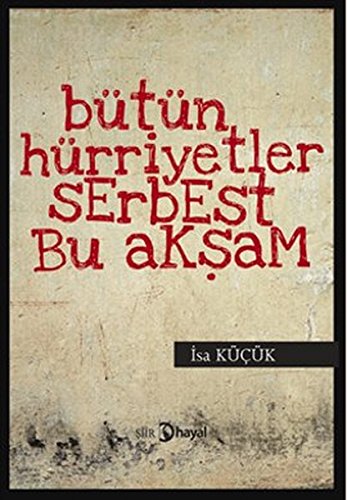 Butun Huriyetler Serbest Bu Aksam