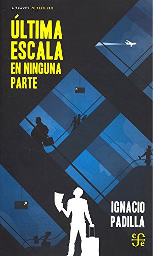 Última Escala En Ninguna Parte (Traves Del Espejo) (Spanish Edition)