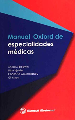 BALDWIN-MANUAL OXFORD DE ESPECIALIDADES MEDICAS-1A ED-MANUAL MODERNO-ISBN-9786074486933