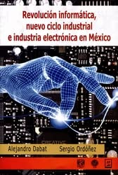 Revolucion Informatica, Nuevo Ciclo Industrial E Industria Electronica En Mexico