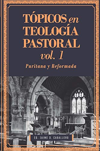 Topicos en Teologia Pastoral Vol 1