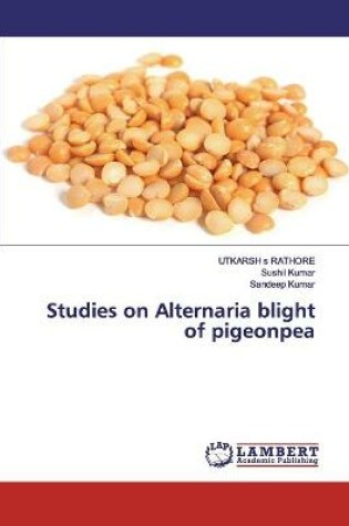 Studies on Alternaria Blight of Pigeonpea