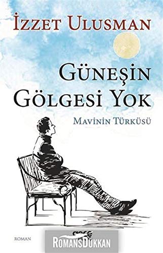 Günesin Gölgesi Yok; Mavinin Türküsü
