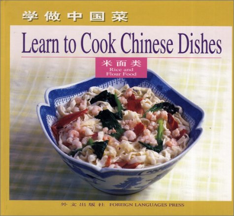 Rice And Flour Food: Learn To Cook Chinese Dishes