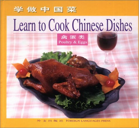 Poultry & Eggs: Learn To Cook Chinese Dishes