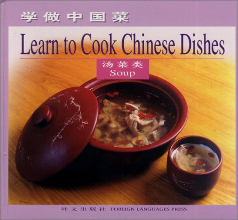 Soup: Learn To Cook Chinese Dishes