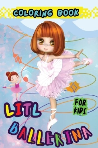 Litl Ballerina Coloring Book for Kids