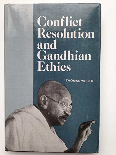 Conflict Resolution and Gandhian Ethics