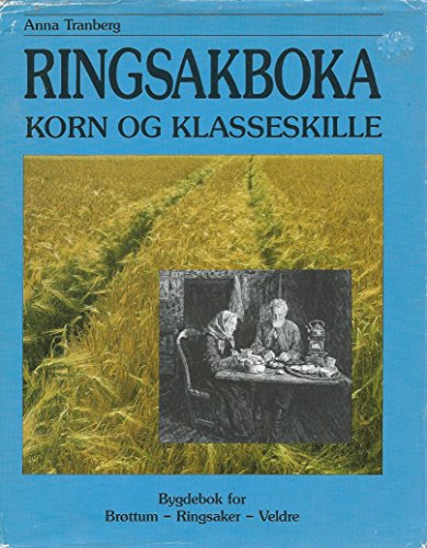 Ringsakboka: Bygdebok For Brøttum, Veldre, Ringsaker