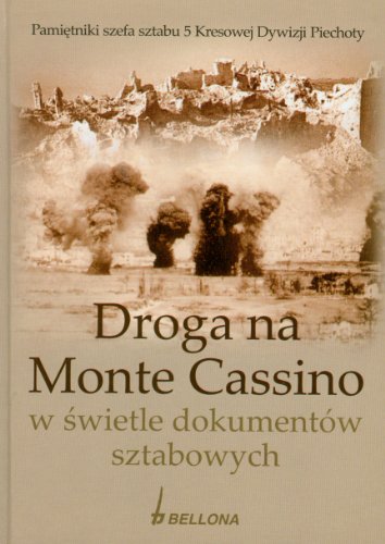 Droga Na Monte Cassino W Świetle Dokumentów Sztabowych
