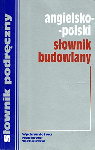 Angielsko-Polski Słownik Budowlany