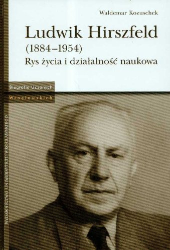 Ludwik Hirszfeld (1884-1954): Rys Zycia I Dziaalnosc Naukowa